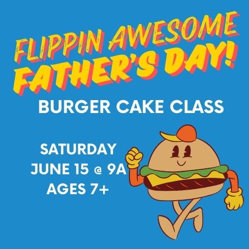Father's Day Cake Class, 6/15 @ 9a